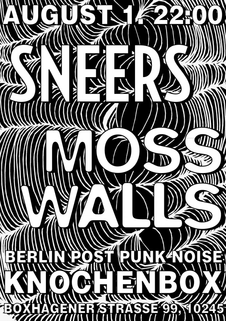 sneersmosswallsknochenboxposter 723x1024 SNEERS + MOSSWALLS at Knochenbox