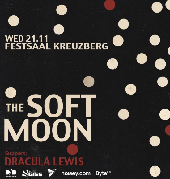 SoftMoonFlyer 1 e1353312842476 Blitzgigs Presents: The Soft Moon at Festsaal